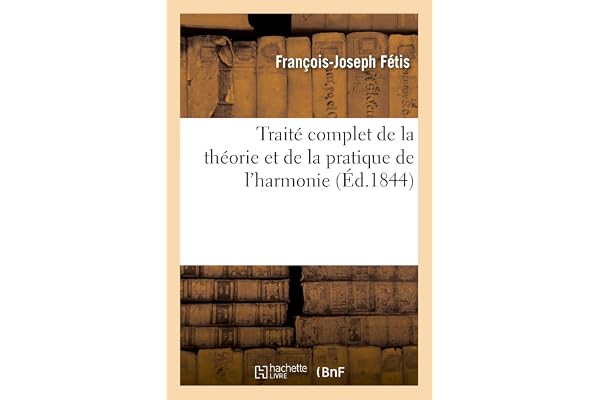Traité complet de la théorie et de la pratique de l'harmonie