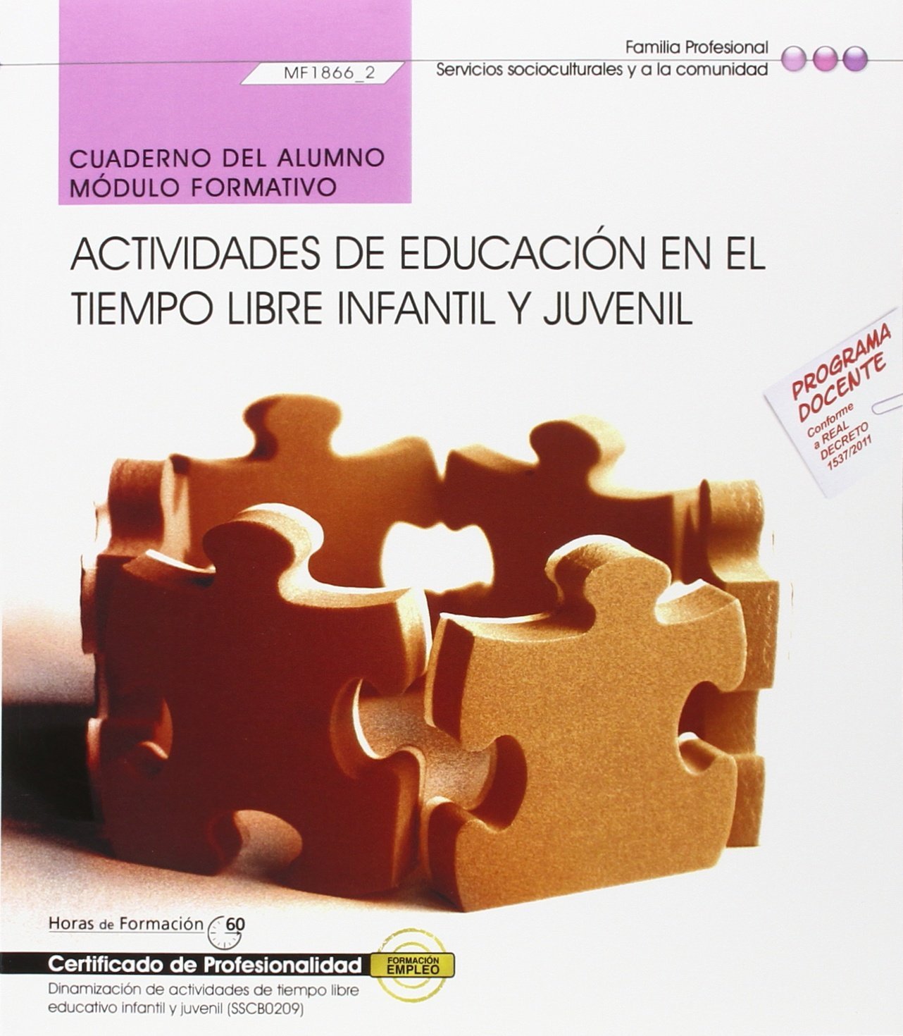 Cuaderno del alumno. Actividades de educación en el tiempo libre infantil y juvenil . Certificados de profesionalidad. Dinamización de ... ... infantil y juvenil