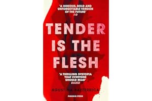 Tender is the Flesh: by Agustina Bazterrica