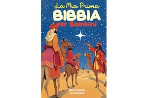 La Mia Prima Bibbia per Bambini: Racconti dell'Antico e Nuovo Testamento - Un'introduzione alla Parola di Dio per Piccoli Let