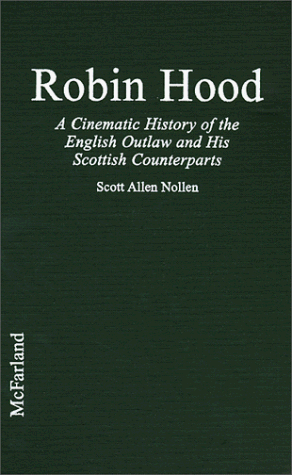 Robin Hood: A Cinematic History of the English Outlaw and His Scottish Counterparts livre