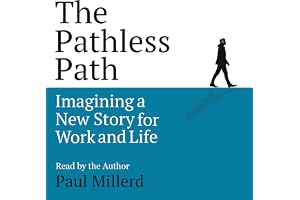 The Pathless Path: Imagining a New Story for Work and Life