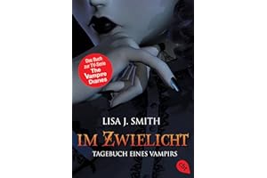 Tagebuch eines Vampirs, Band 1: Im Zwielicht (Die Tagebuch eines Vampirs-Reihe, Band 1)