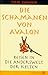 Die Schamanen von Avalon by 