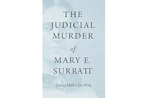 The Judicial Murder of Mary E. Surratt