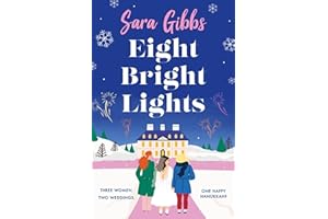 Eight Bright Lights: A warm, witty and HILARIOUS romance novel filled with lots of festive spirit!