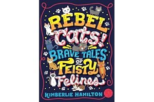 Rebel Cats! Brave Tales of Feisty Felines: 1