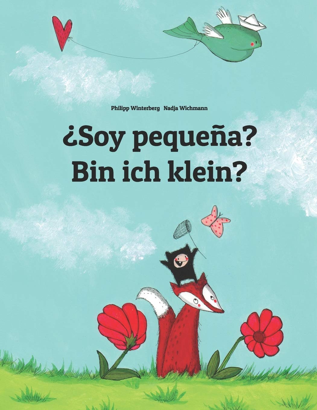 ¿Soy pequeña? Bin ich klein?: Libro infantil ilustrado español-alemán