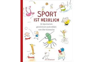 Sport ist herrlich: 70 Sportarten gezeichnet und erklärt von Ole Könnecke DAS Buch zu den Olympischen Spielen 2024