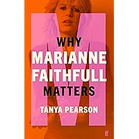 Why Marianne Faithfull Matters: Why Music Matters