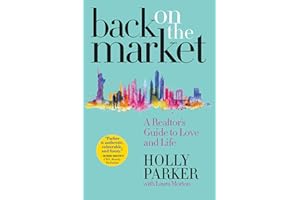 Back on the Market: A Realtor's Guide to Love and Life