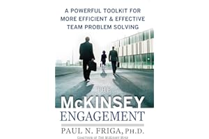 The McKinsey Engagement: A Powerful Toolkit For More Efficient and Effective Team Problem Solving: A Powerful Toolkit for More Efficient & Effective ... Solving (Economia e discipline aziendali)