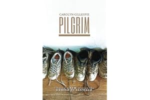 PILGRIM: FINDING A NEW WAY ON THE CAMINO DE SANTIAGO