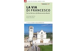 La via di Francesco. Da La Verna e da Roma verso Assisi