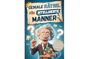 Geniale Rätsel für intelligente Männer: Logik, Strategie, Krimis & Gehirnjogging – Das anspruchsvolle Beschäftigungsbuch für Erwachsene | Die perfekte Geschenkidee für Männer
