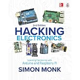 Hacking Electronics: Learning Electronics with Arduino and Raspberry Pi, Second Edition