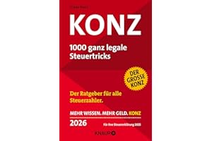 Konz: 1000 ganz legale Steuertricks. Der Ratgeber für alle Steuerzahler. Mehr Wissen. Mehr Geld. Konz. 2026. Für Ihre Steuererklärung 2025