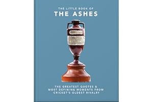 The Little Book of the Ashes: Cricket's oldest, and fiercest, rivalry