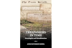 Trespassers in Time: Genealogists and Microhistorians