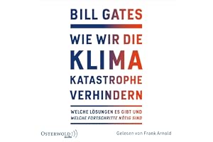 Wie wir die Klimakatastrophe verhindern: Welche Lösungen es gibt und welche Fortschritte nötig sind