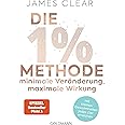 Die 1%-Methode – Minimale Veränderung, maximale Wirkung: Mit kleinen Gewohnheiten jedes Ziel erreichen - Mit Micro Habits zum