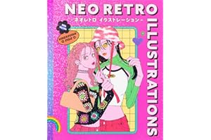 Neo Retro Illustrations: Retro Reimagined by a New Generation (The Pie Creator's Files)