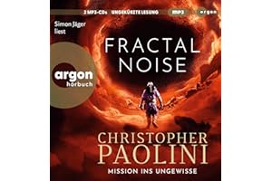 Fractal Noise: Mission ins Ungewisse | Packende SciFi vom Bestsellerautor von »Eragon«