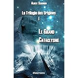 La trilogie des origines i - le grand cataclysme