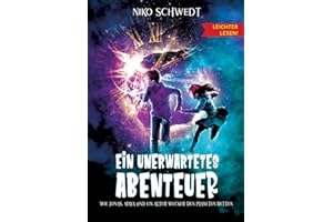 Ein unerwartetes Abenteuer - Leichter lesen: Wie Jonas, Maya und ein alter Wecker den Planeten retten