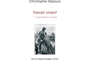 Travail vivant 1: Sexualité et travail
