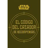 Star Wars El c&oacute;digo del cazador de recompensas [edici&oacute;n Roughcut]