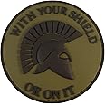 Olive Drab Spartan Helmet with YOUR SHIELD OR ON IT OD Green Morale PVC Rubber Touch Fastener Patch