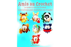 Amis Crochetés Le Grand Livre de Crochet Instructions pour Crocheter des Poupées: Le Niveau de Difficulté - Convient aux Débutants