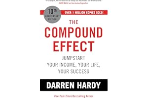 The Compound Effect: Jumpstart Your Income, Your Life, Your Success - the million copy bestseller revealing the secrets of superachievers