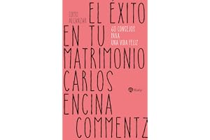 Cómo alcanzar el éxito en tu matrimonio: 60 consejos para una vida feliz