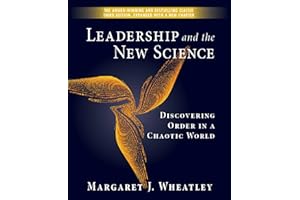 Leadership and the New Science: Discovering Order in a Chaotic World (AGENCY/DISTRIBUTED)