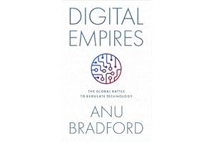 Digital Empires: The Global Battle to Regulate Technology