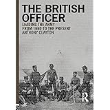 The British Officer: Leading the Army from 1660 to the present