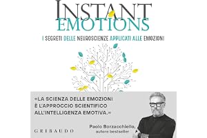 Instant Emotions: I segreti delle neuroscienze applicati alle emozioni
