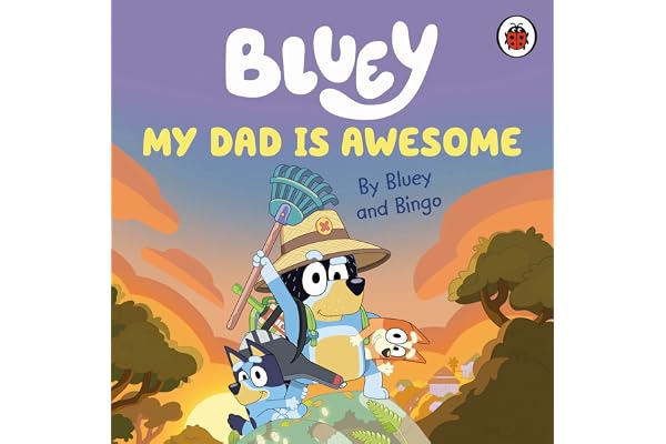 Bluey: My Dad Is Awesome