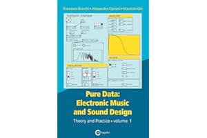 Pure Data: Electronic Music and Sound Design - Theory and Practice - Volume 1