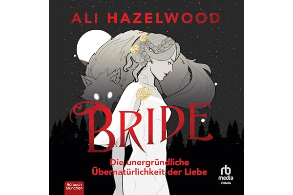 Bride - Die unergründliche Übernatürlichkeit der Liebe