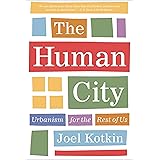 The Human City: Urbanism for the Rest of Us (English Edition)