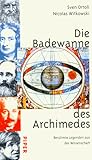 Image de Die Badewanne des Archimedes: Berühmte Legenden aus der Wissenschaft