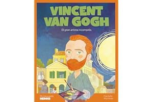 Vincent van Gogh: El gran artista incomprès: 22 (Els meus petits herois)
