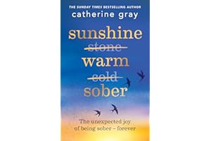 Sunshine Warm Sober: The unexpected joy of being sober – forever