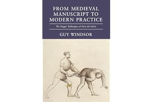 From Medieval Manuscript to Modern Practice: The Dagger Techniques of Fiore dei Liberi: 3