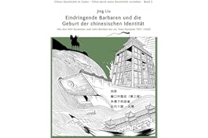Chinas Geschichte im Comic - China durch seine Geschichte verstehen - Band 3: Barbareninvasionen und die Geburtsstunde der chinesischen Identität - ... bis zur Yuan-Dynastie (907 – 1368)