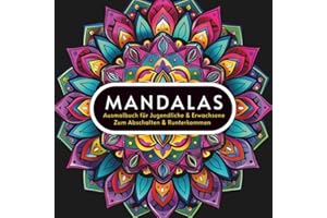 MANDALAS - Kreative Auszeit für Entspannung und Gelassenheit: 50 kunstvolle Designs für Achtsamkeit, innere Balance und Stressabbau