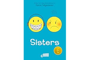 Sisters: Wie schön es doch ist, Geschwister zu haben, oder nicht? Preisgekröntes Comic-Buch über Geschwister und Familienleben - New York Times-Bestseller von Raina Telgemeier (Loewe Graphix, Band 2)